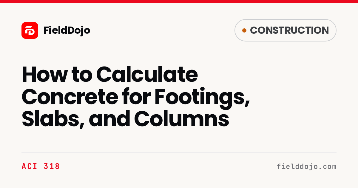 How to Calculate Concrete for Footings, Slabs, and Columns